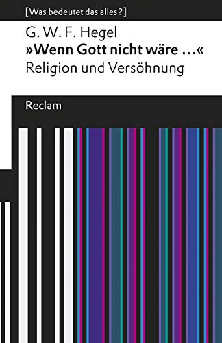 »Wenn Gott nicht wäre ...«. Religion und Versöhnung: [Was bedeutet das alles?] (Reclams Universal-Bibliothek) von Reclam Philipp Jun.